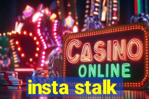 insta stalk